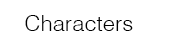 CHARACTERS